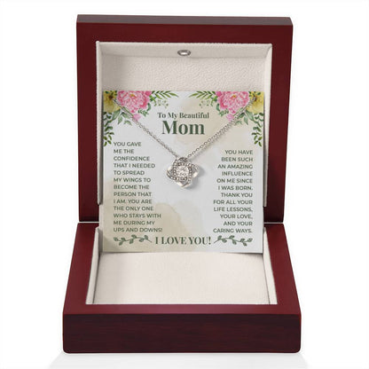 To My Beautiful Mom - You have been such an amazing influence on me since I was born Mom - Love Knot Necklace - Personalize Memories