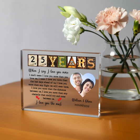 25th Year Anniversary Gift - Personalized Acrylic Block - 25th Anniversary Photo Present for Couples, When I Say I Love You More Personalize Memories