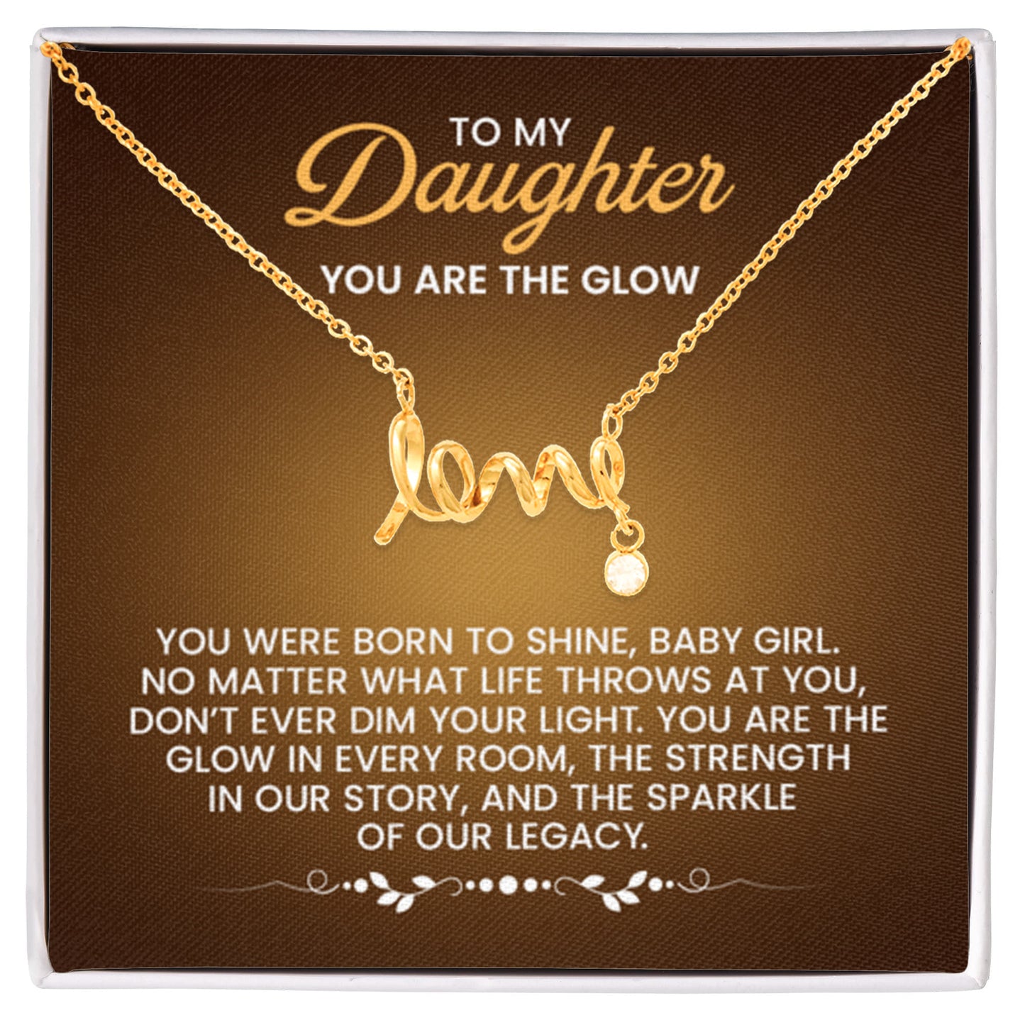 To My Daughter Necklace – You are the glow – Scripted Love Necklace - Personalize Memories