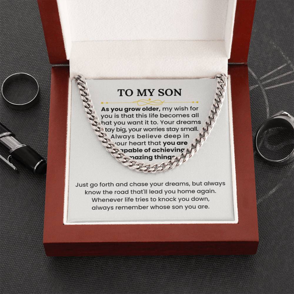 To My Son Necklace - As you grow older - Graduation, Birthday Gift Idea for Son – Cuban Link Chain - Personalize Memories