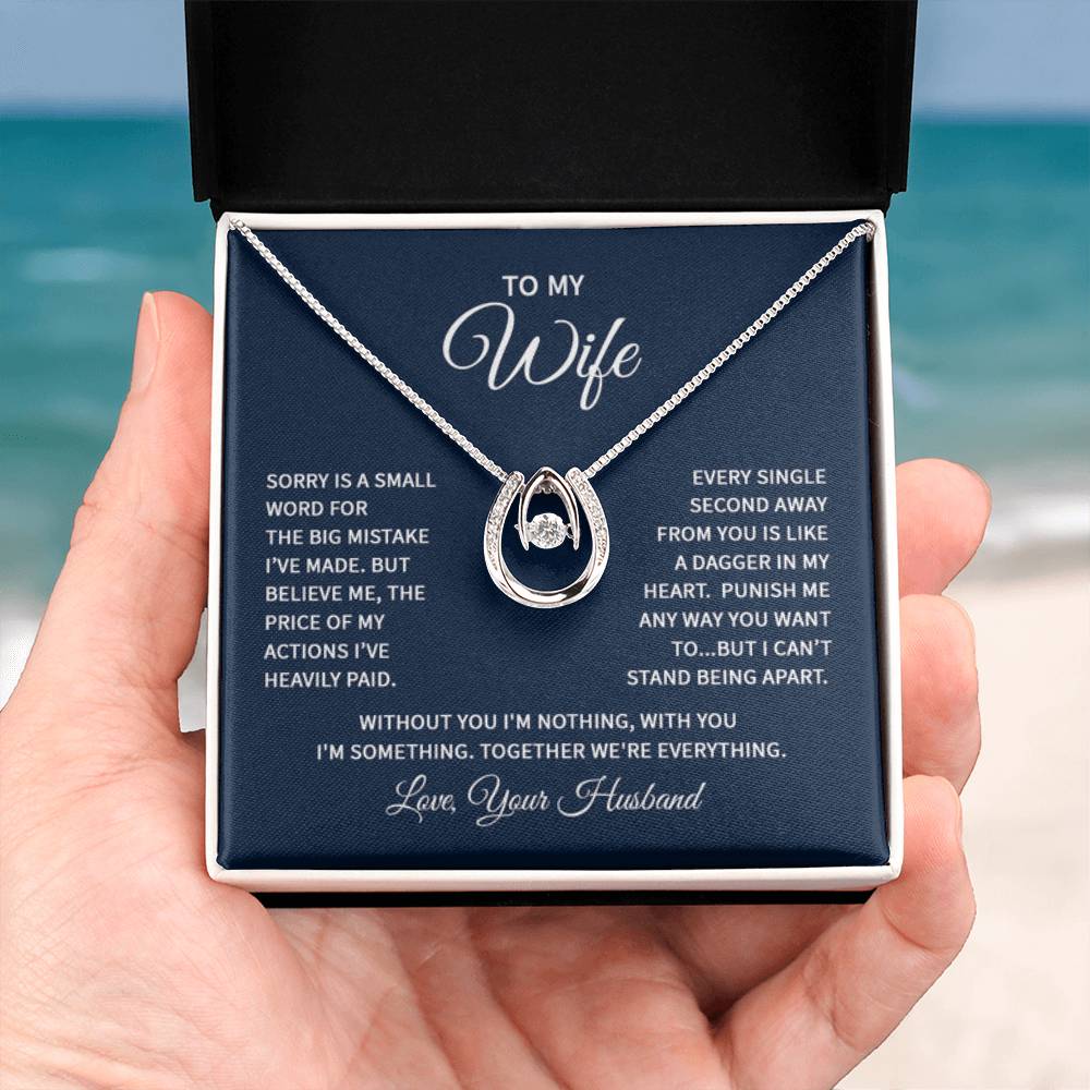 To My Wife Necklace - Sorry is a small word - Lucky In Love Necklace - Personalize Memories