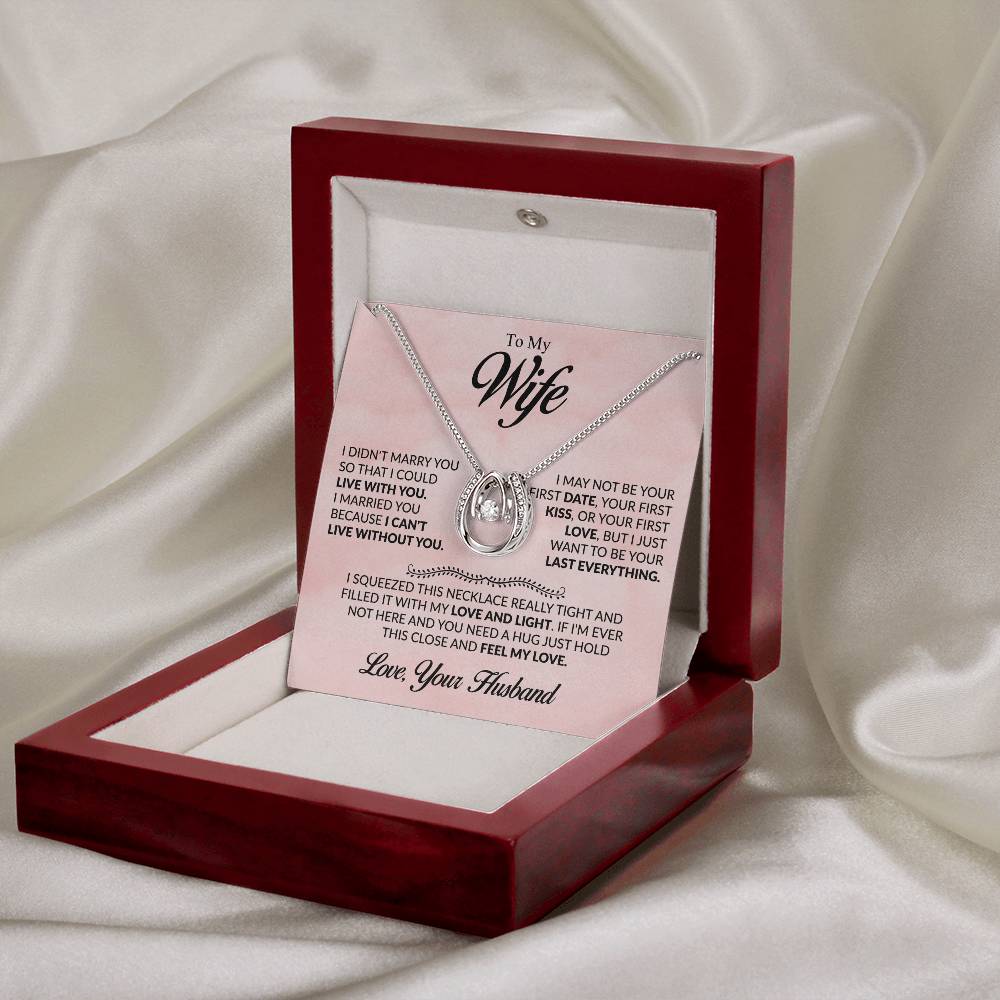 Gift for Wife from Husband - I Just Want To Be Your Everything - Lucky In Love Necklace - Personalize Memories