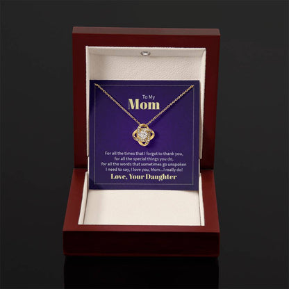 To my mom - for all the times that I forgot to thank you Mom - Love Knot Necklace - Personalize Memories