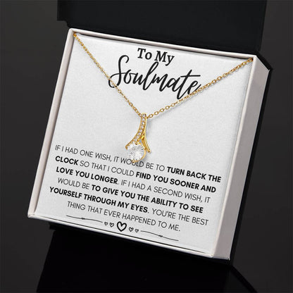 To My Soulmate - I Could Find You Sooner and Love You Longer - Alluring Beauty Necklace - Personalize Memories