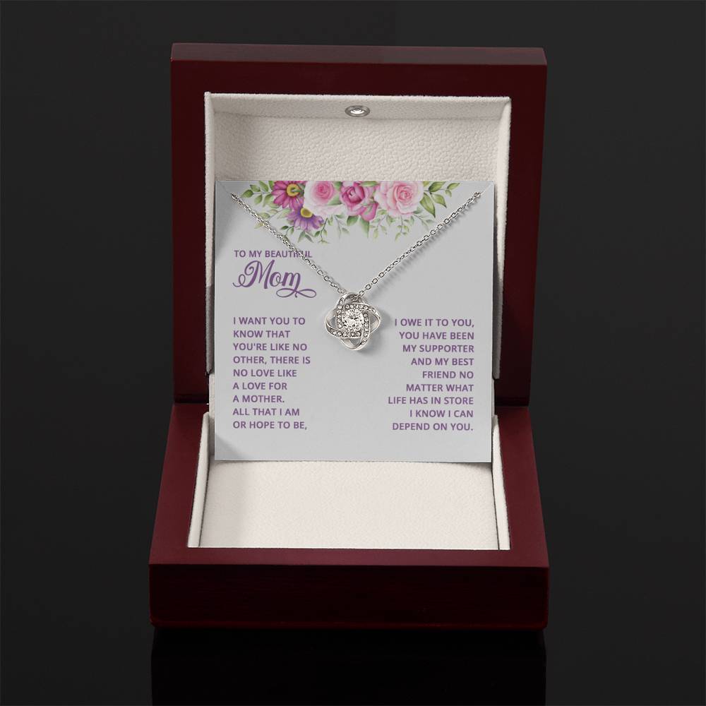 To My Beautiful Mom -I want you to know that you're like no other - Love Knot Necklace - Best Gift for Mother - Personalize Memories