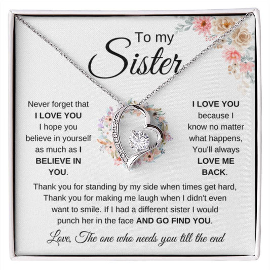 To My Sister - Never forget that I love you - Present for Sister - Forever Love Necklace - Personalize Memories