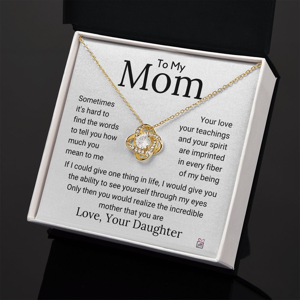 To Mom, from Daughter - The Incredible Mother That You Are - Love Knot Necklace