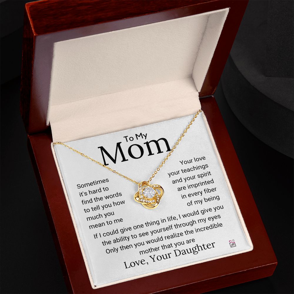 To Mom, from Daughter - The Incredible Mother That You Are - Love Knot Necklace