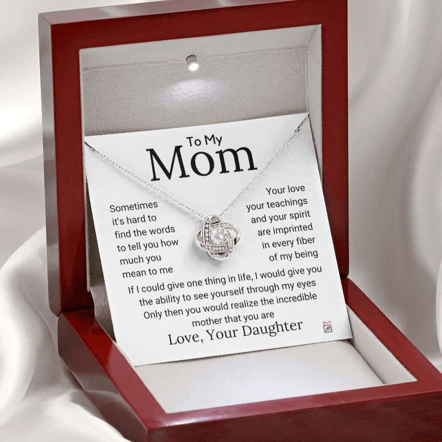 To Mom, from Daughter - The Incredible Mother That You Are - Love Knot Necklace