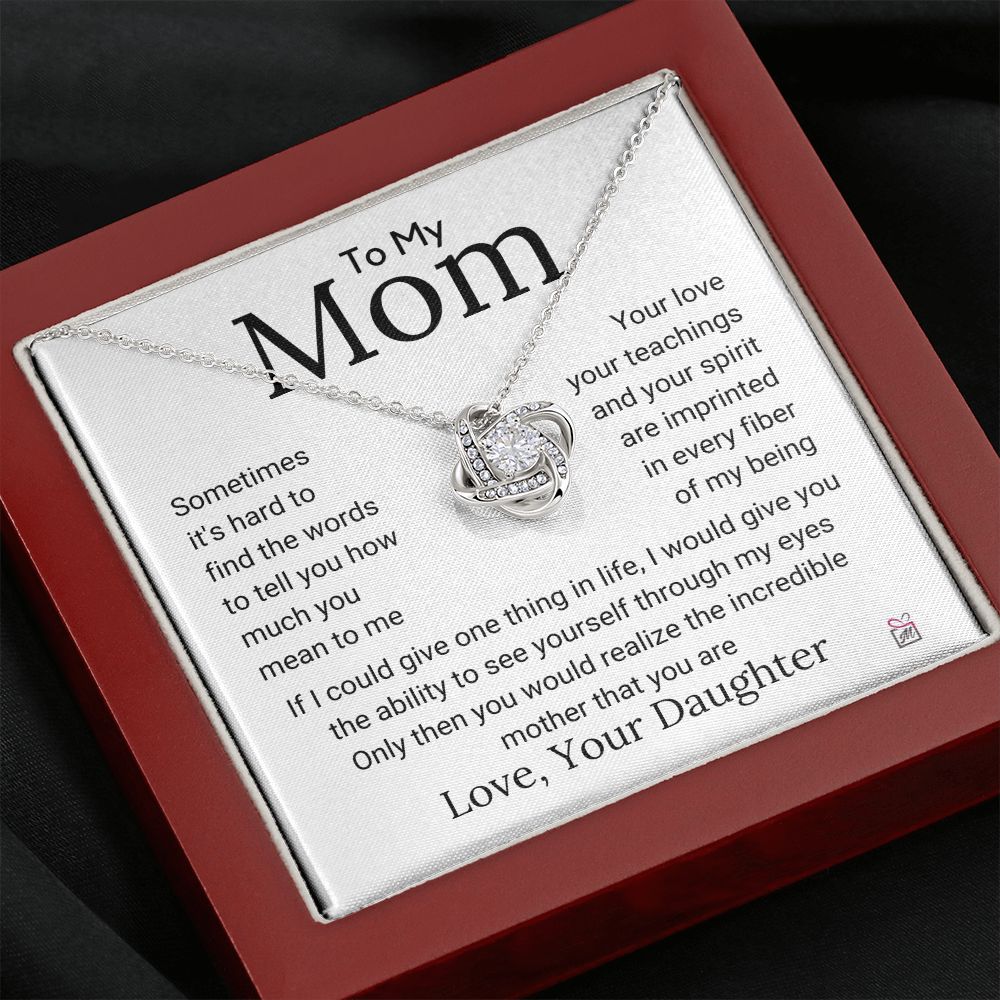 To Mom, from Daughter - The Incredible Mother That You Are - Love Knot Necklace