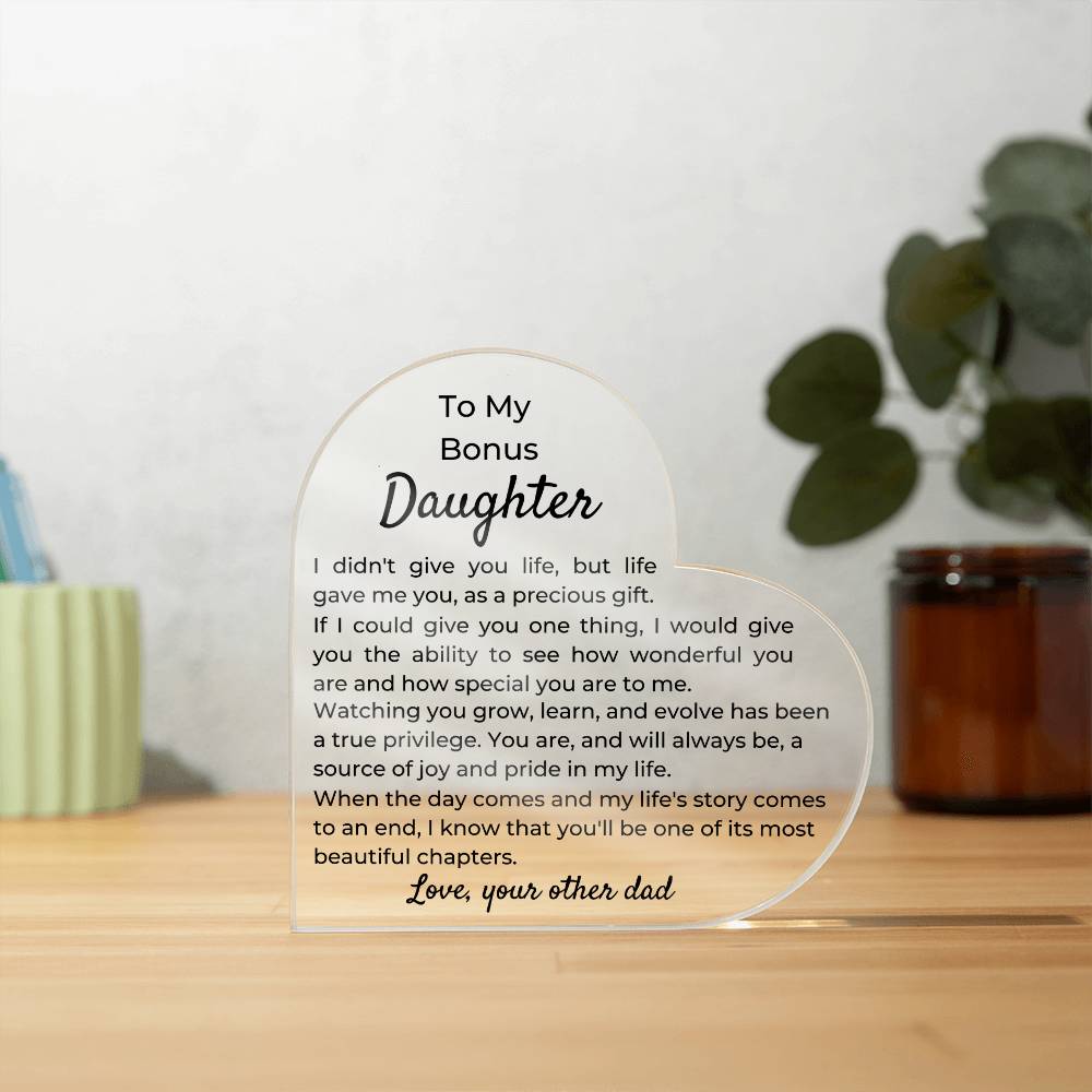 To Bonus Daughter, from Dad - Life Gave Me You - Heart Acrylic Plaque - PM0233