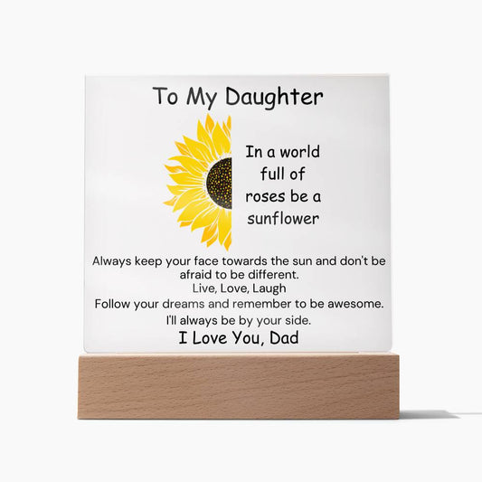 To Daughter, from Dad - Be A Sunflower - Square Acrylic Plaque - PM0201