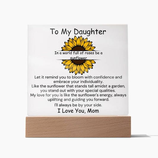 To Daughter, from Mom - Be A Sunflower - Square Acrylic Plaque - PM0179
