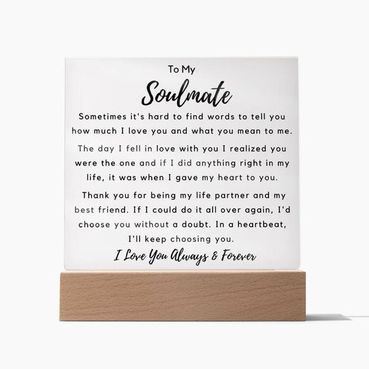 To Soulmate - Square Acrylic Plaque - Hard to Find Words - PM0171
