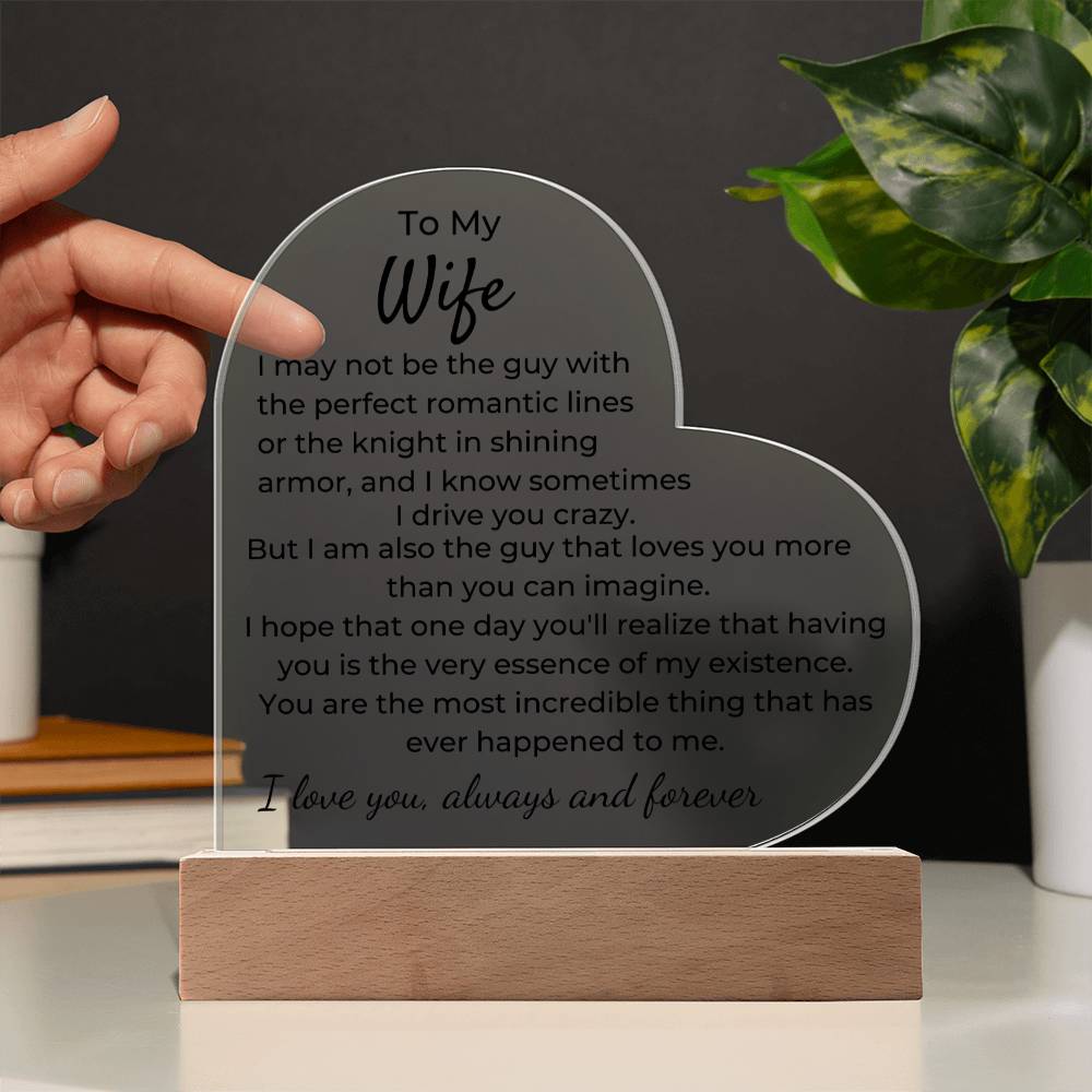 To Wife - I May Not Be The Guy - LED Acrylic Heart Plaque - PM0254