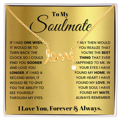 To My Soulmate Necklace - Romantic Gift for Special Occasions & Just Because Love - Scripted Love Necklace - Personalize Memories