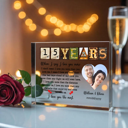 15th Year Anniversary Gift - Personalized Acrylic Block - 15th Anniversary Photo Present for Couples, When I Say I Love You More Personalize Memories