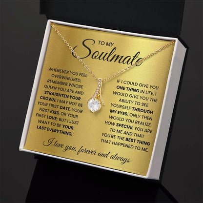 To My Soulmate - Straighten Your Crown - Alluring Beauty Necklace Gift for Her - Personalize Memories