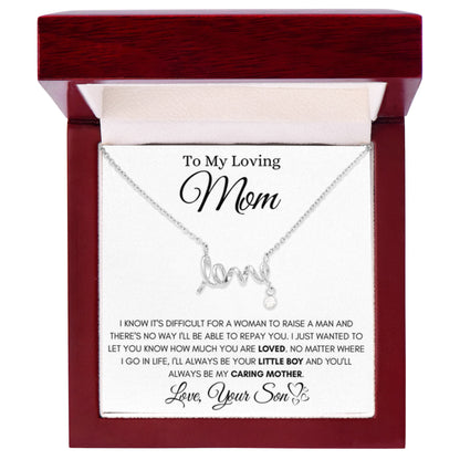 To My Loving Mom - You always be my caring mother - Scripted Love Necklace from Son - Personalize Memories
