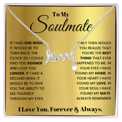 To My Soulmate Necklace - Romantic Gift for Special Occasions & Just Because Love - Scripted Love Necklace - Personalize Memories
