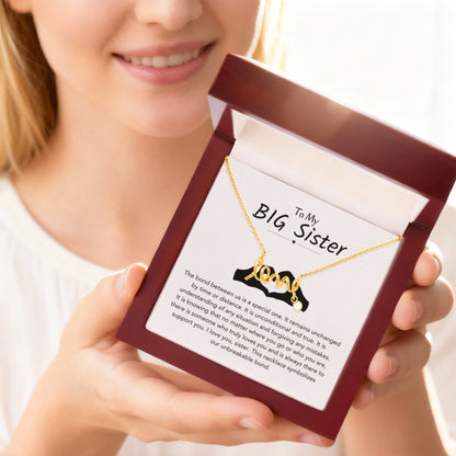 To My Big Sister Necklace - The bond between us is a special one - Gift for Big Sister - Scripted Love Necklace - Personalize Memories