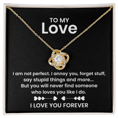 To My Love - I am not perfect - Love Knot Necklace
