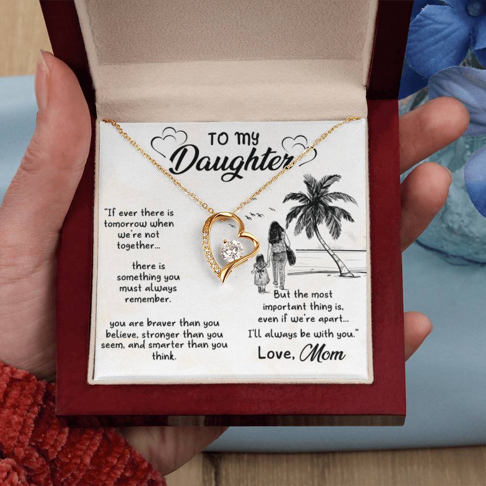 To My Beautiful Daughter - If ever there is tomorrow when we're not together - Forever Love Necklace - Personalize Memories