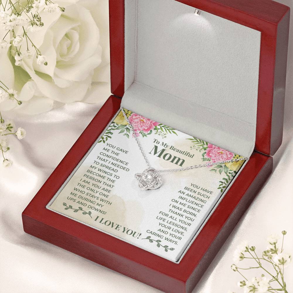 To My Beautiful Mom - You have been such an amazing influence on me since I was born Mom - Love Knot Necklace - Personalize Memories