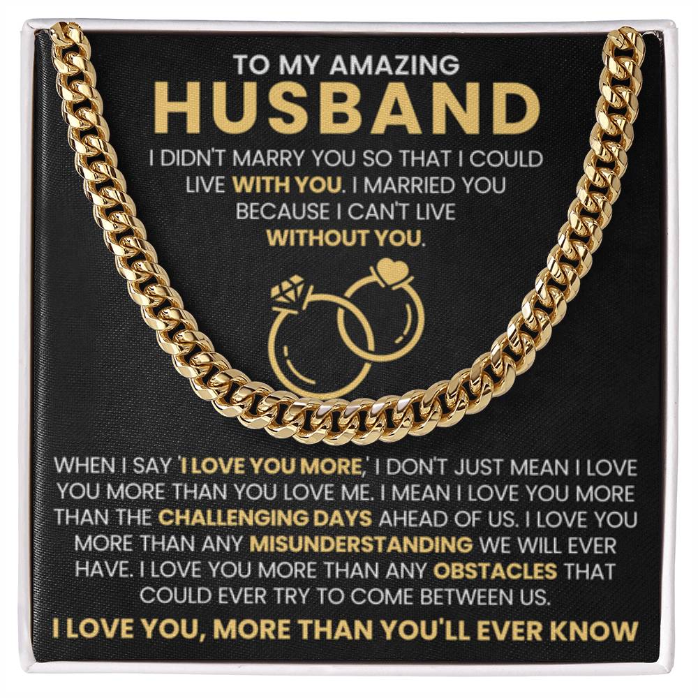 To My Amazing Husband - I Love You, More Than You'll Ever Know - Cuban Link Chain Gift from Wife to Husband - Personalize Memories