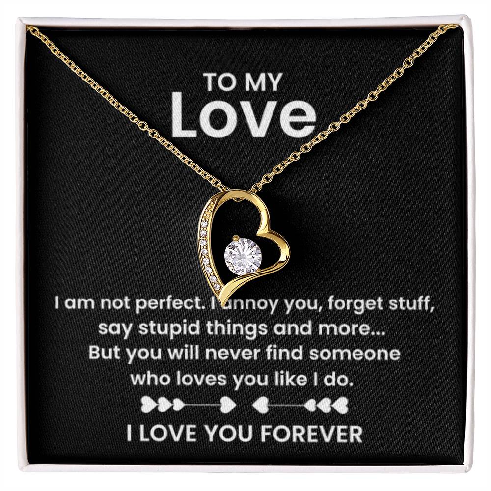 To My Love - I am not perfect - Forever Love Necklace - Personalize Memories