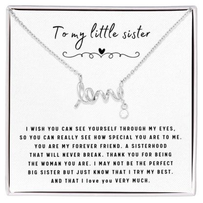 To My Little Sister Necklace - I Wish You Can See Yourself Through My Eyes - Gift for Little Sister - Scripted Love Necklace - Personalize Memories