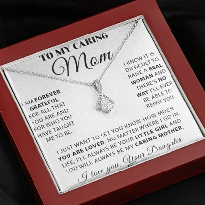 To My Caring Mom - You Will Always Be My Caring Mother - Alluring Beauty Necklace - Best Gift For Mom - Personalize Memories