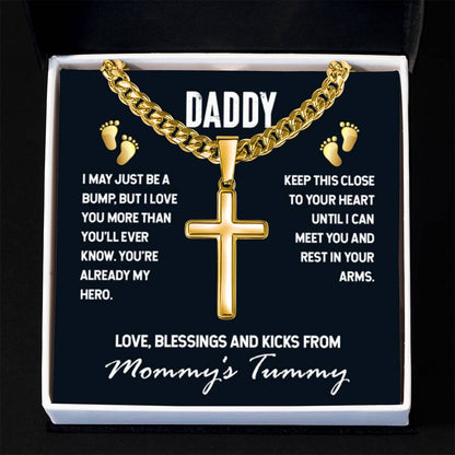 Daddy - I May Just Be A Bump - Artisan Cross with Cuban Link Chain Gift for Dad To Be - Personalize Memories