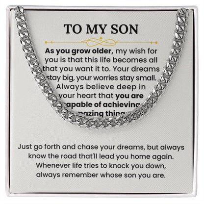 To My Son Necklace - As you grow older - Graduation, Birthday Gift Idea for Son – Cuban Link Chain - Personalize Memories