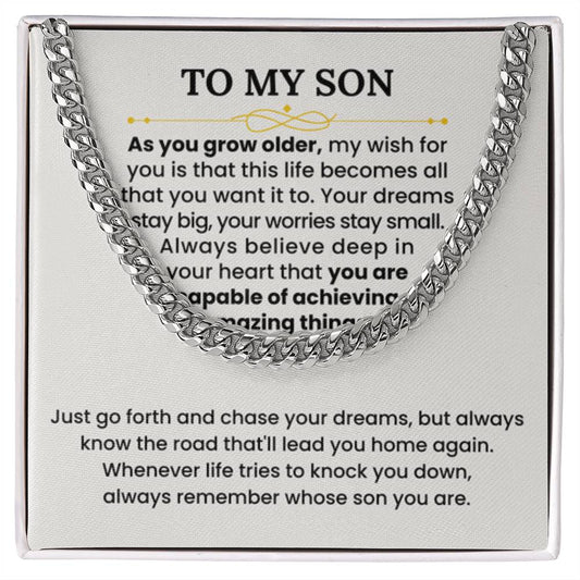 To My Son Necklace - As you grow older - Graduation, Birthday Gift Idea for Son – Cuban Link Chain - Personalize Memories
