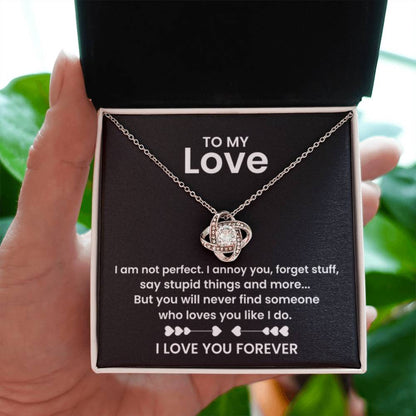 To My Love - I am not perfect - Love Knot Necklace