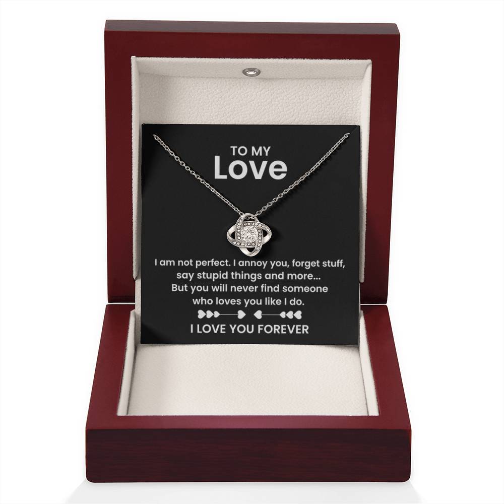 To My Love - I am not perfect - Love Knot Necklace
