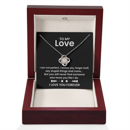 To My Love - I am not perfect - Love Knot Necklace