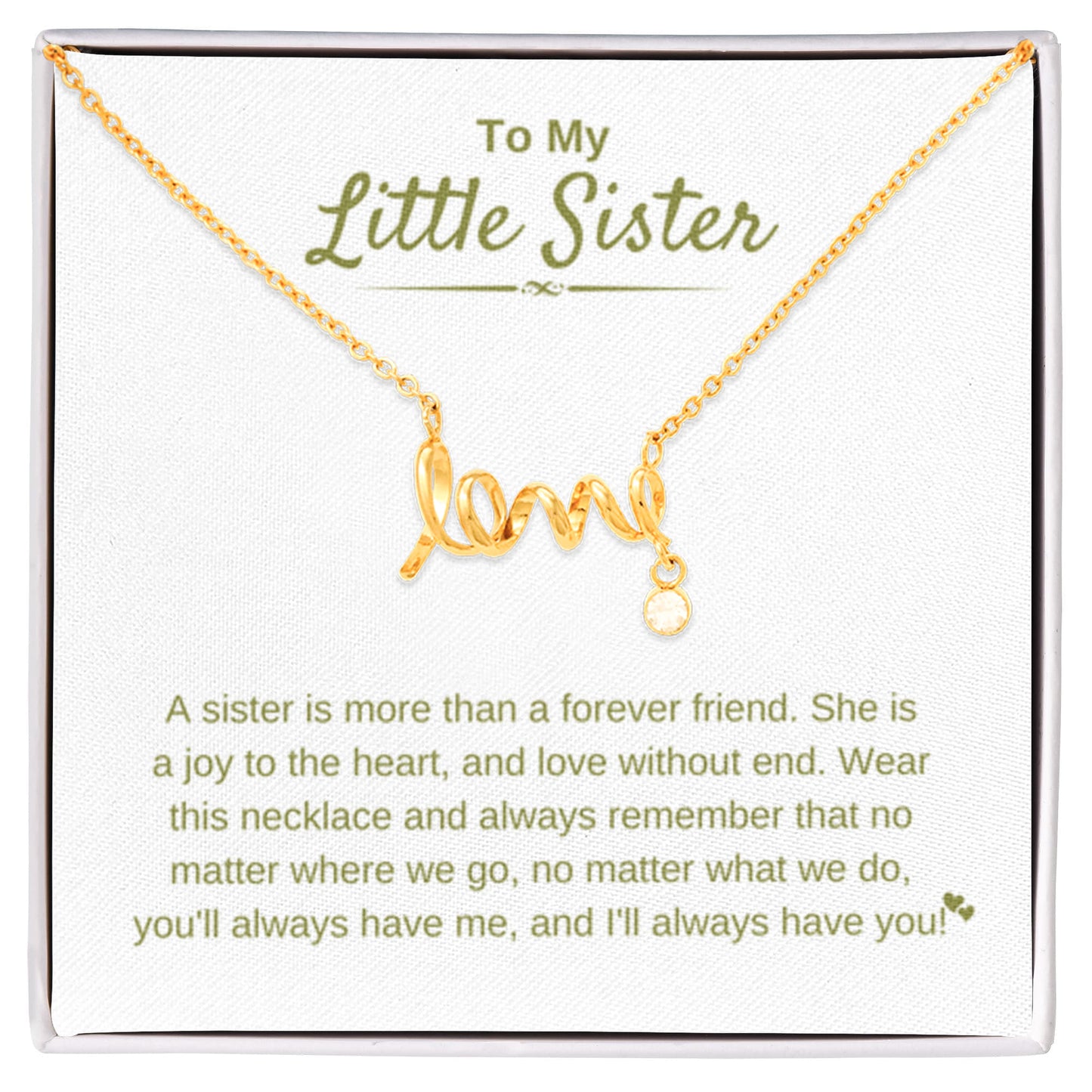 To My Little Sister - A sister is more than a forever friend - Little Sister Gift - Scripted Love Necklace - Personalize Memories