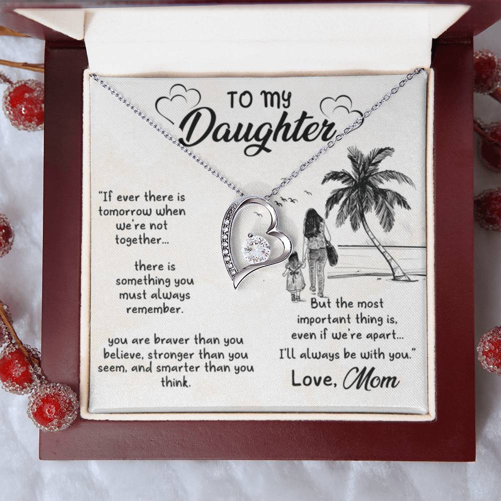 To My Beautiful Daughter - If ever there is tomorrow when we're not together - Forever Love Necklace - Personalize Memories