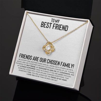 To My Best Friend - Friends Are Our Chosen Family - Love Knot Necklace - Personalize Memories