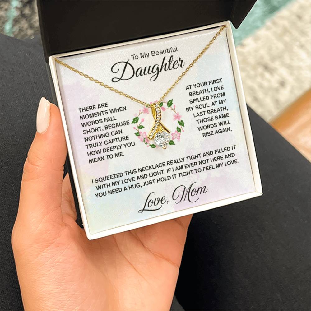 To My Daughter Necklace – Holiday Gift for Daughter from Mom – Alluring Beauty Necklace - Personalize Memories