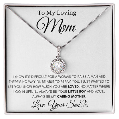 To My Loving Mom - You'll Always Be My Caring Mother - Eternal Love Necklace - Gift for Mom from Son - Personalize Memories