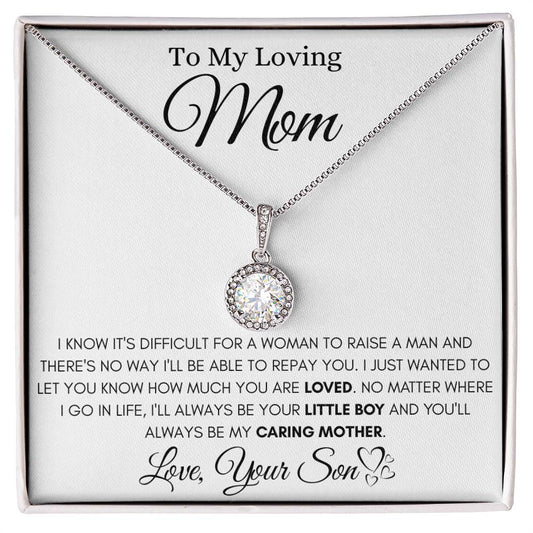 To My Loving Mom - You'll Always Be My Caring Mother - Eternal Love Necklace - Gift for Mom from Son - Personalize Memories