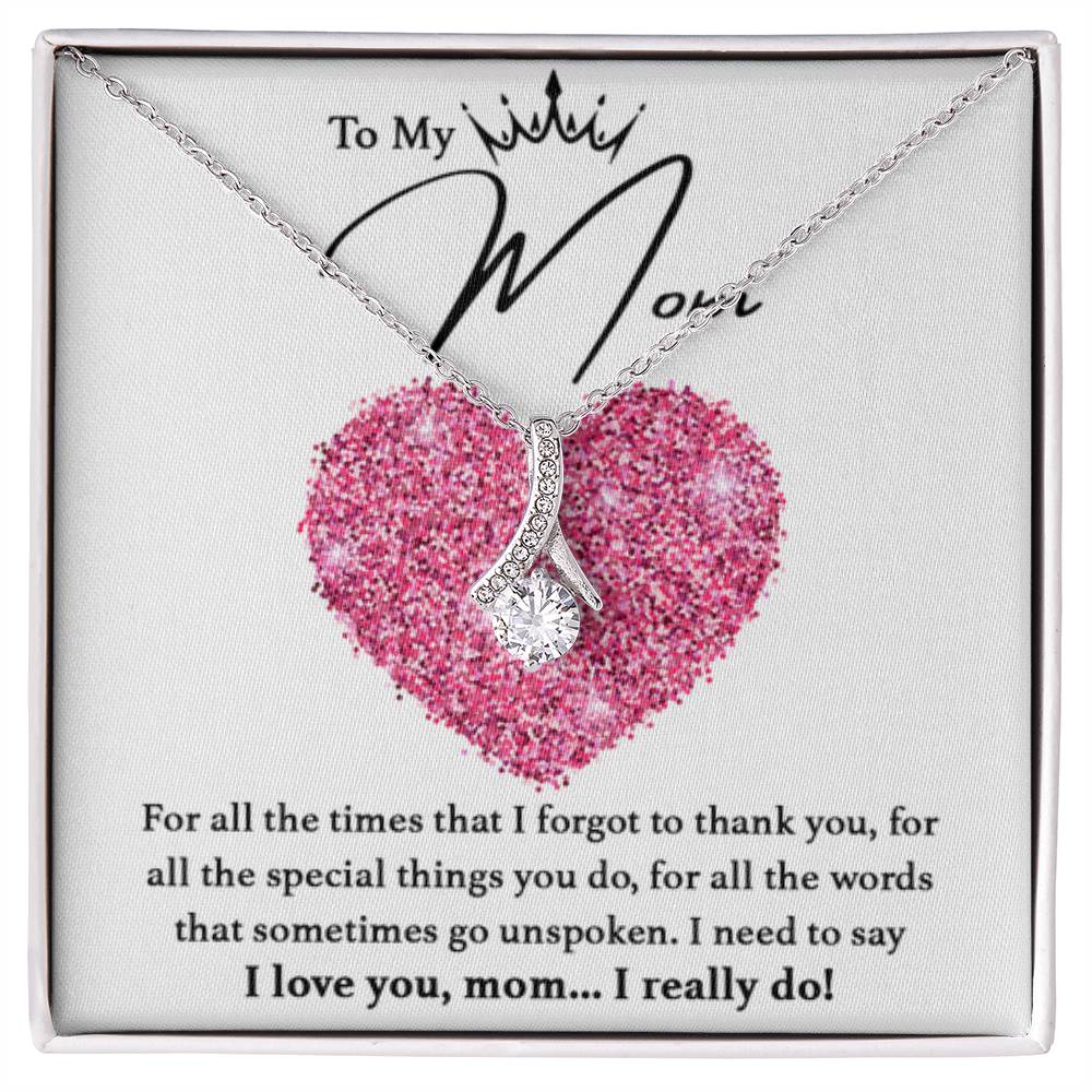 To My Mom - I really love you - Alluring Beauty Necklace - Best for Birthday, Christmas & Mother's Day - Personalize Memories