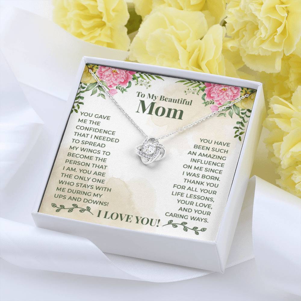 To My Beautiful Mom - You have been such an amazing influence on me since I was born Mom - Love Knot Necklace - Personalize Memories