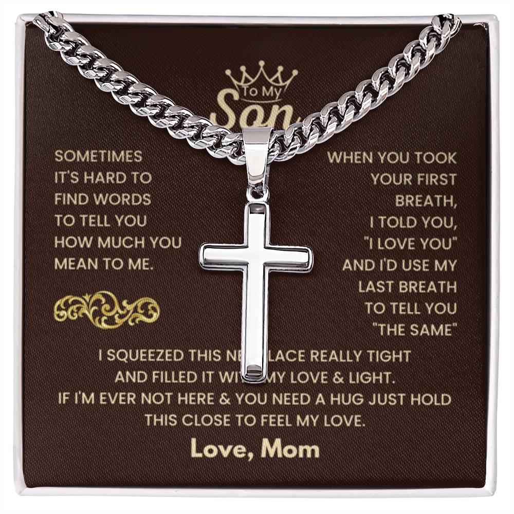 To My Son - Just hold this close to feel my love - Son Gift from Mom - Artisan Cross with Cuban Link Chain - Personalize Memories