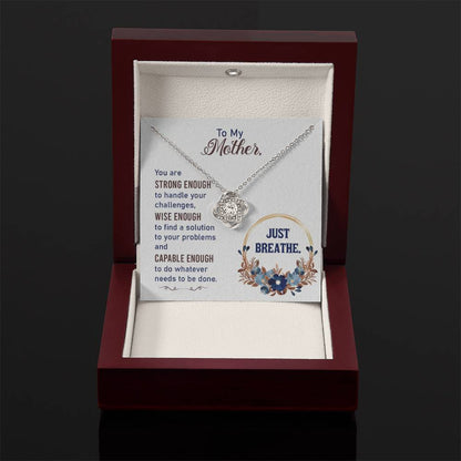 To my Mother - Just breathe - Love Knot Necklace - Personalize Memories