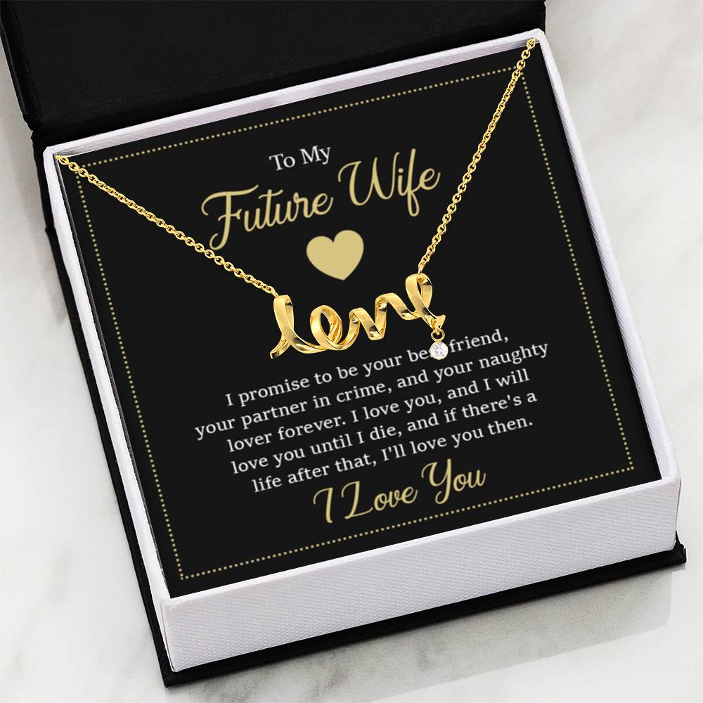 To My Future Wife Necklace - Gift for Engagement, Proposal or Romantic Surprises - Scripted Love Necklace - Personalize Memories