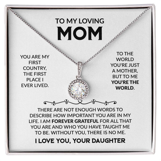 To My Loving Mom - You're My First Country - Eternal Love Necklace Gift from Daughter - Personalize Memories